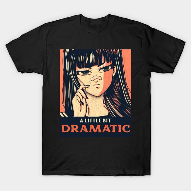 A Little Bit Dramatic Anime Manga Cute Girl T-Shirt by Retro Vintage